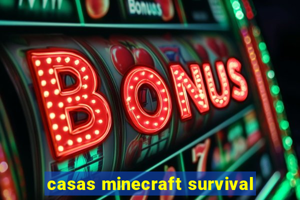 casas minecraft survival